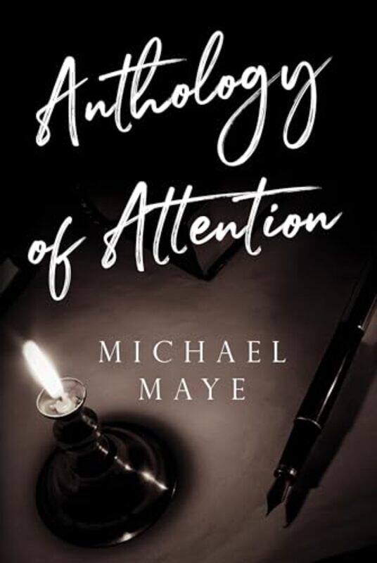 

Anthology Of Attention by Michael Maye-Paperback