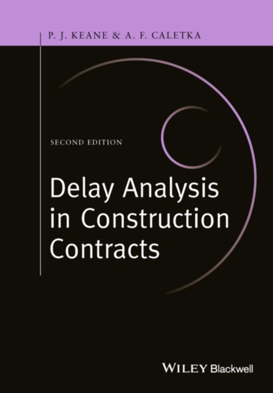 Delay Analysis in Construction Contracts,Hardcover,ByKeane, P. John - Caletka, Anthony F.