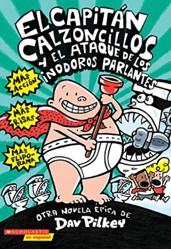 

El Capitan Calzoncillos Y El Ataque De Los Inodoros Parlantes Captain Underpants #2 Volume 2, Paperback by Pilkey, Dav - Pilkey, Dav