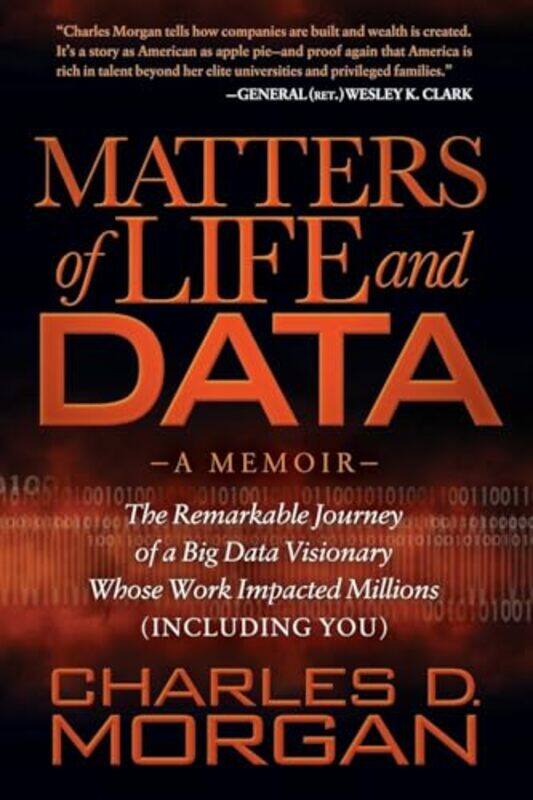 

Matters Of Life And Data The Remarkable Journey Of A Big Data Visionary Whose Work Impacted Million,Hardcover By Morgan, Charles D
