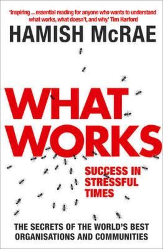 

What Works: Success in Stressful Times.paperback,By :Hamish McRae