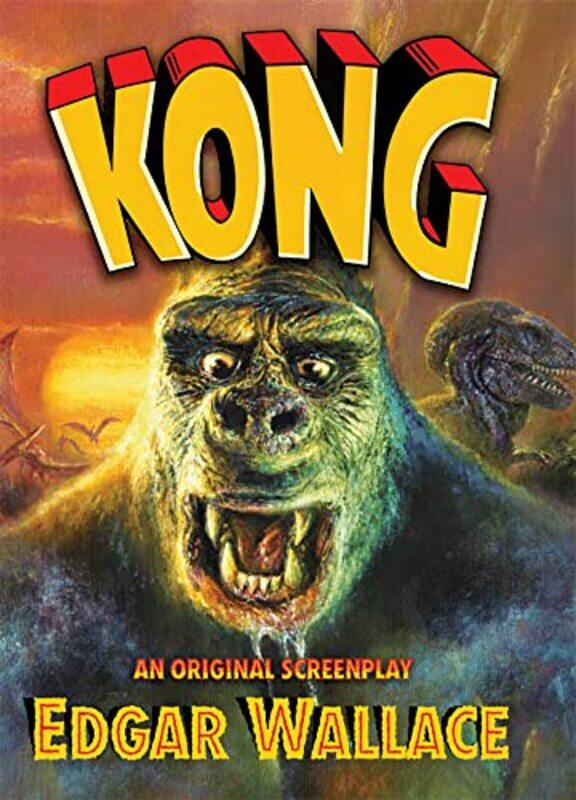 

Kong An Original Screenplay by Edgar Wallace by Edgar Wallace-Hardcover