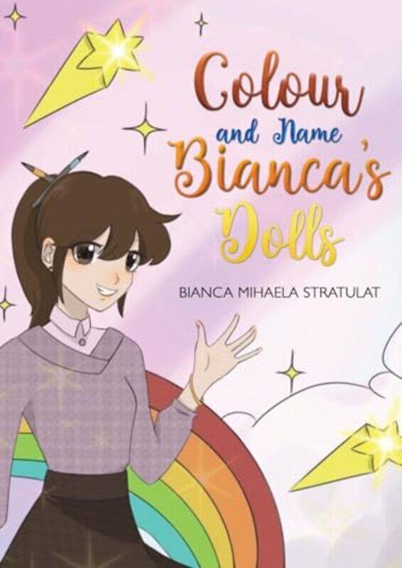 

Colour and Name Biancas Dolls by Bianca Mihaela Stratulat-Paperback