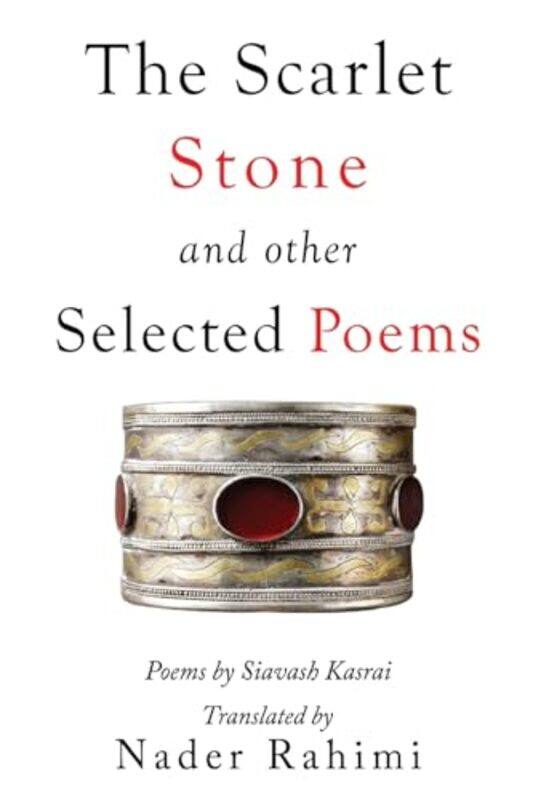 

The Scarlet Stone And Other Selected Poems by Nader Rahimi-Paperback