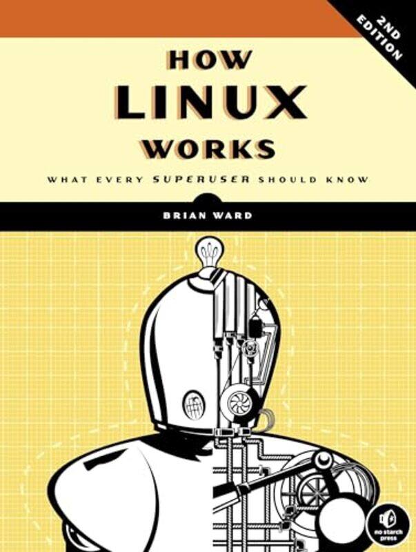 

How Linux Works 2Nd Edition by Brian Ward-Paperback