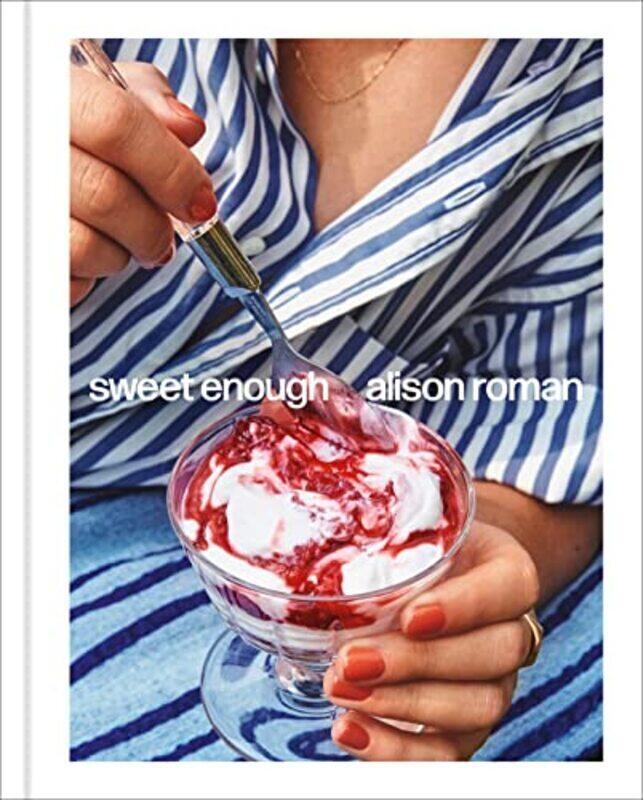 

Sweet Enough , Hardcover by Alison Roman