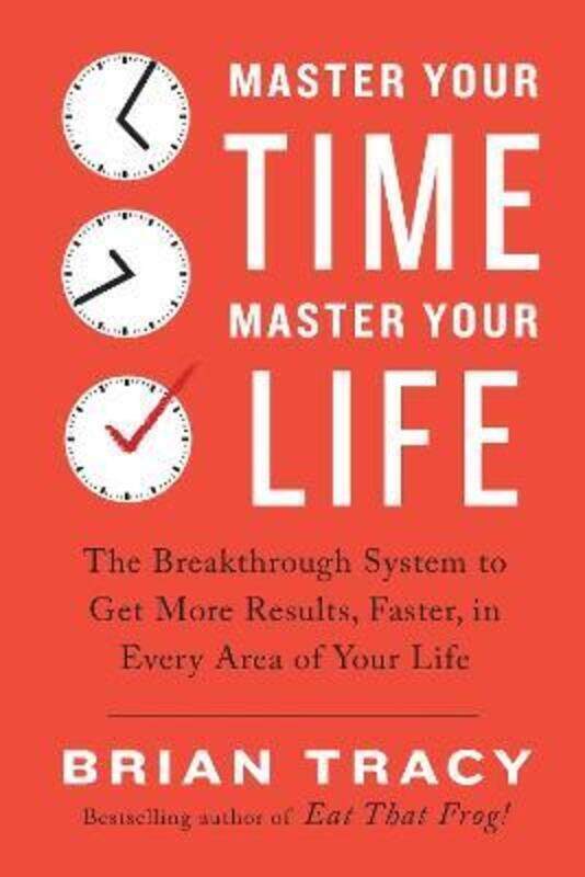 

Master Your Time, Master Your Life: The Breakthrough System to Get More Results, Faster, in Every Ar.paperback,By :Tracy, Brian