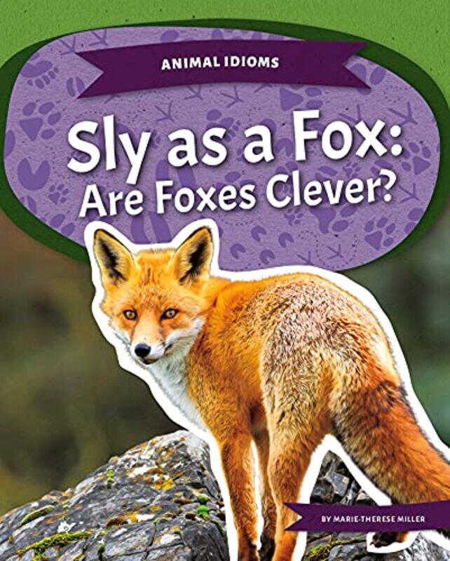 

Animal Idioms Sly as a Fox Are Foxes Clever by Elizabeth E University of Massachusetts EpsteinBarbara S University of New Mexico McCrady-Paperback