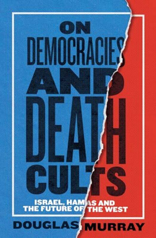 

On Democracies And Death Cults Israel Hamas And The Future Of The West,Hardcover By Murray, Douglas