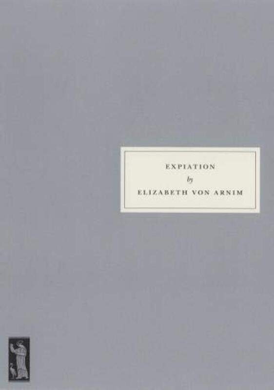 

Expiation by Elizabeth Von Arnim-Paperback
