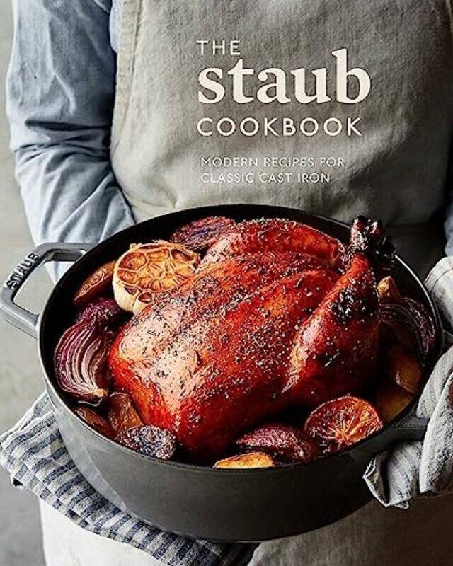 

The Staub Cookbook: Modern Recipes for Classic Cast Iron , Hardcover by Staub - Frederickson, Amanda