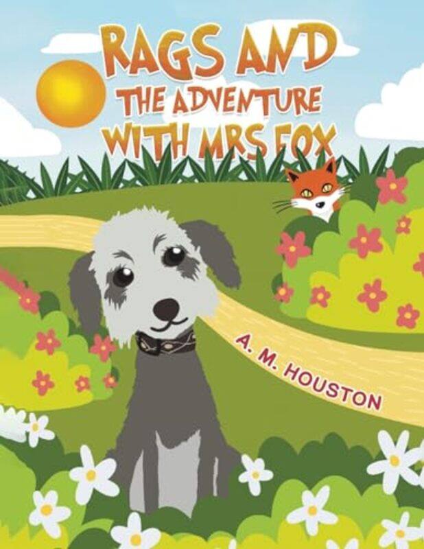 

Rags and the Adventure with Mrs Fox by A M Houston-Paperback