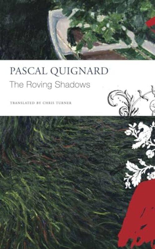

The Roving Shadows by Pascal QuignardChris Turner-Paperback