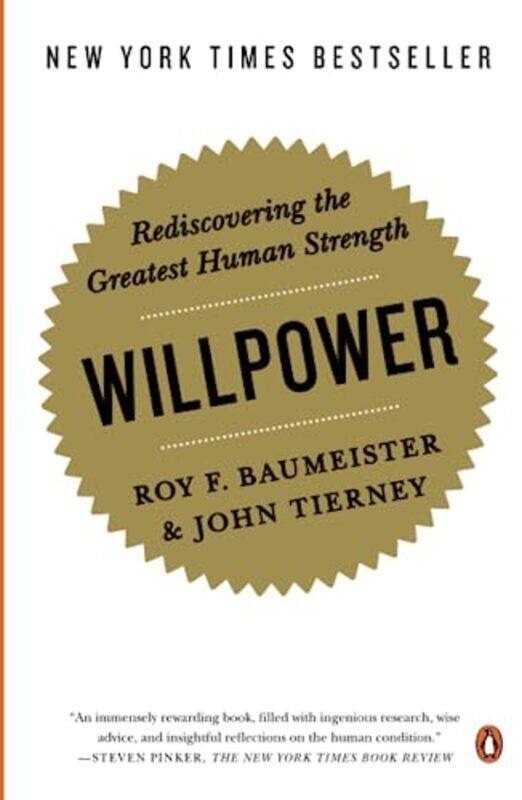 

Willpower Rediscovering The Greatest Human Strength By Baumeister, Roy F, PhD - Tierney, John Paperback