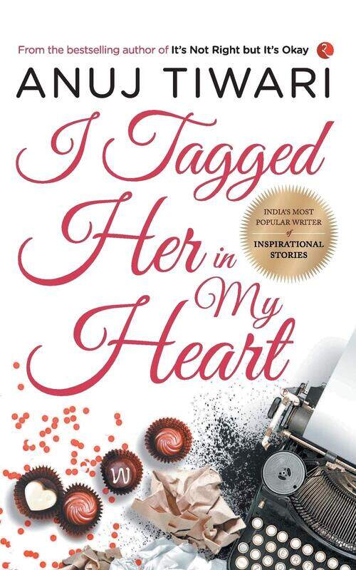 

I Tagged Her in My Heart, Paperback Book, By: Anuj Tiwari