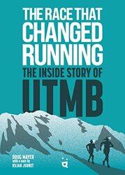 The Race That Changed Running The Inside Story Of The Ultratrail Of Mont Blanc Mayer, Doug Paperback