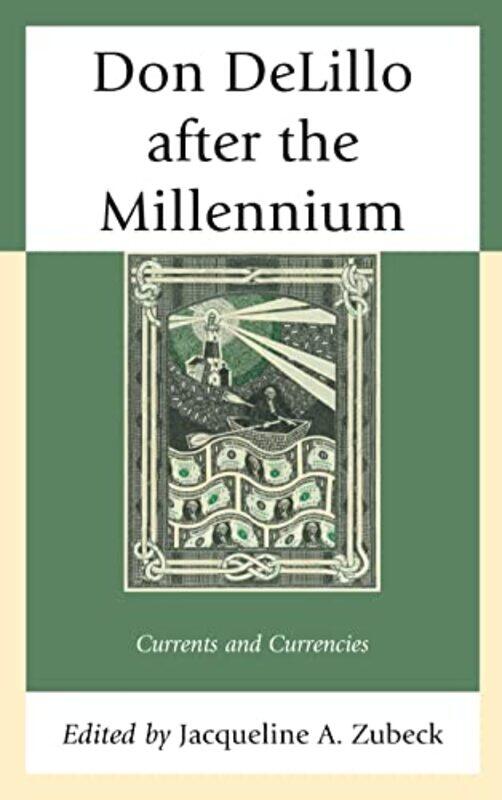 

Don DeLillo after the Millennium by Jacqueline A Zubeck-Paperback
