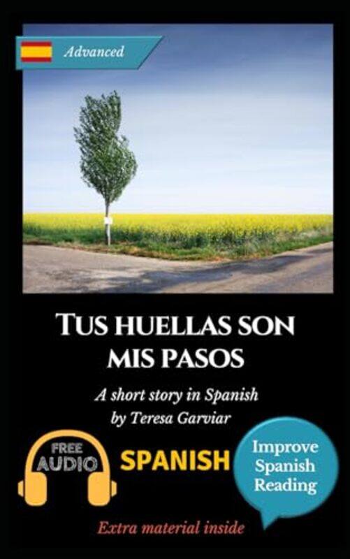 

Tus Huellas Son Mis Pasos Learn Spanish With Improve Spanish Reading Aprende Espanol Con Lecturas,Paperback By Garviar, Teresa