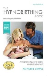 The Hypnobirthing Book with Antenatal Relaxation Download: An Inspirational Guide for a Calm, Confid , Paperback by Graves, Katharine - Odent, Michel - Nightingale, Liz