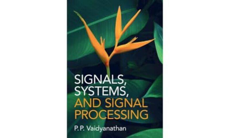 

Signals Systems and Signal Processing by P P California Institute of Technology Vaidyanathan-Hardcover