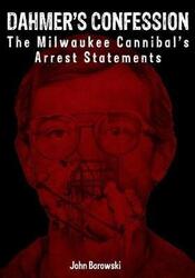 Dahmer's Confession: The Milwaukee Cannibal's Arrest Statements,Paperback, By:Giannangelo, Stephen J - Weiss, Bob - Clift, Annie