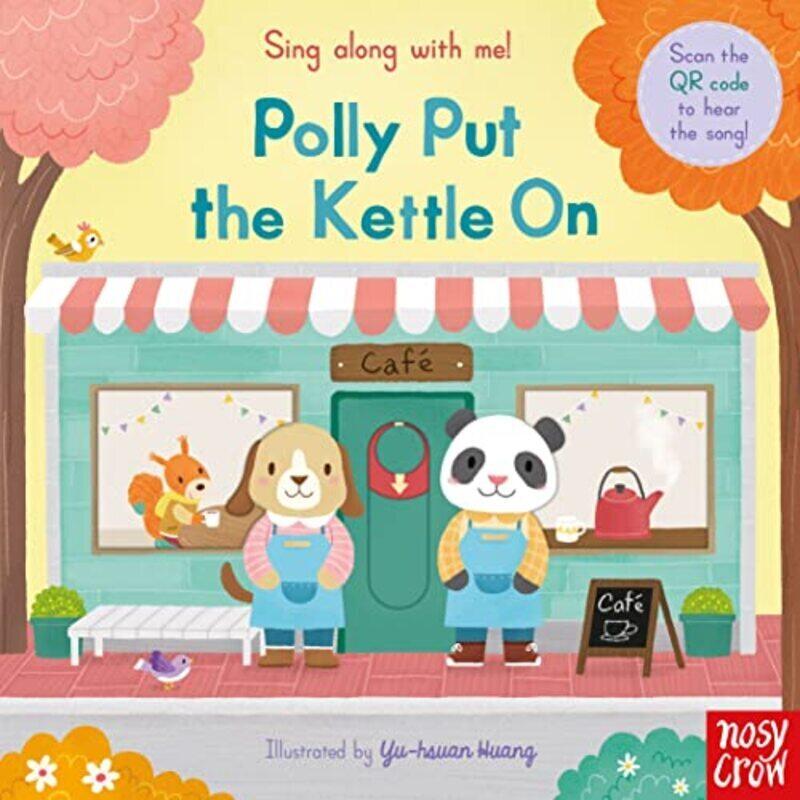 

Sing Along With Me! Polly Put The Kettle On By Yu-Hsuan Huang Paperback