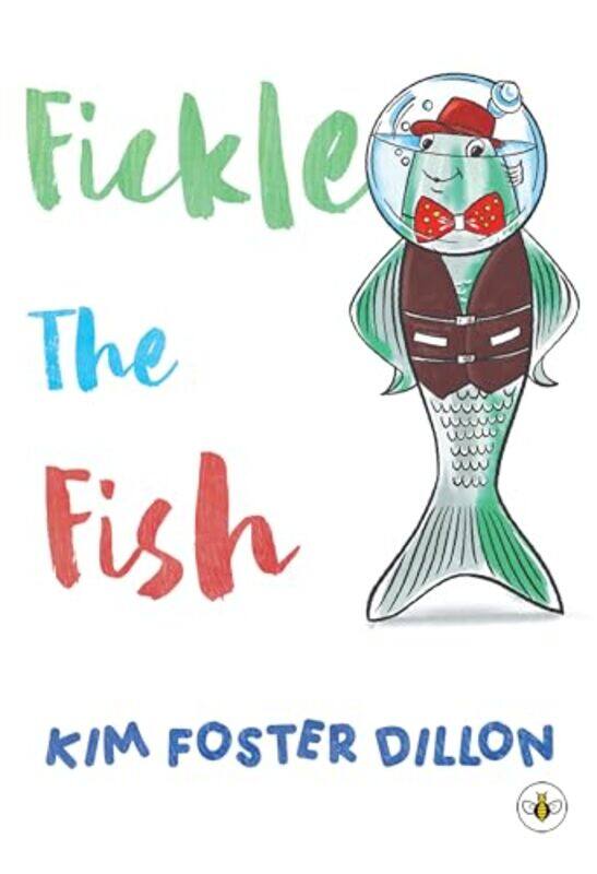 

Fickle the Fish by Kim Foster Dillon -Paperback