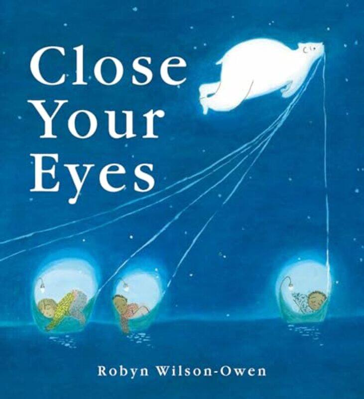

Close Your Eyes by Robyn Wilson-Owen-Hardcover