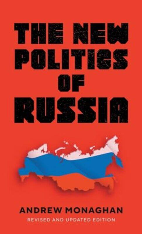 

The New Politics of Russia by Andrew Monaghan -Hardcover