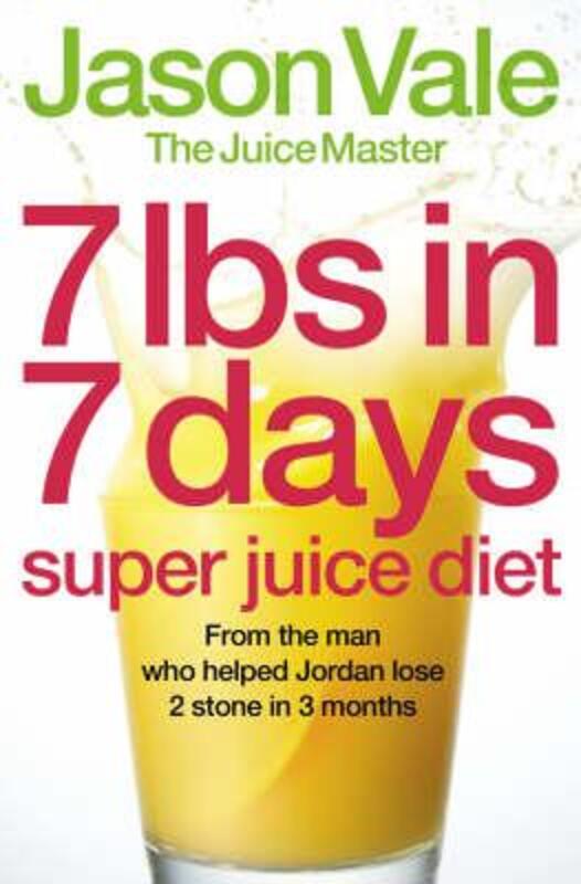 7lbs in 7 Days Super Juice Diet.paperback,By :Jason Vale