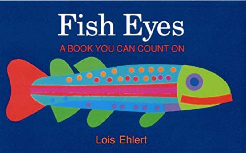 

Fish Eyes By Ehlert L - Paperback