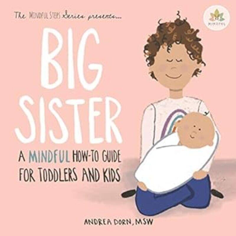 

Big Sister A Mindful Howto Guide For Toddlers And Kids