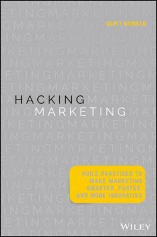 

Hacking Marketing: Agile Practices to Make Marketing Smarter, Faster, and More Innovative,Hardcover,ByBrinker, Scott