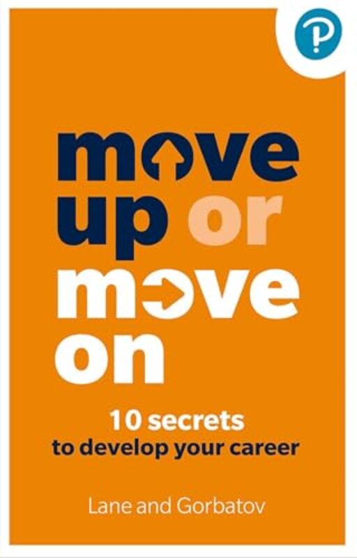 

Move Up or Move On 10 Secrets to Develop your Career by Carolyn Henderson-Paperback