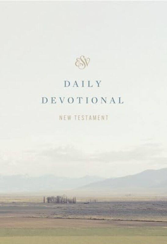 

Esv Daily Devotional New Testament Through The New Testament In A Year Paperback, Paperback by Begg, Alistair
