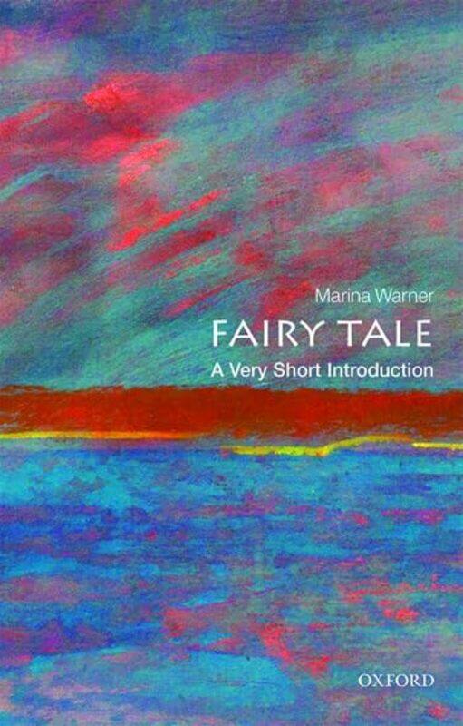 

Fairy Tale A Very Short Introduction by Marina Writer, historian, cultural critic, and novelist; Fellow of All Souls College, Oxford Warner-Paperback