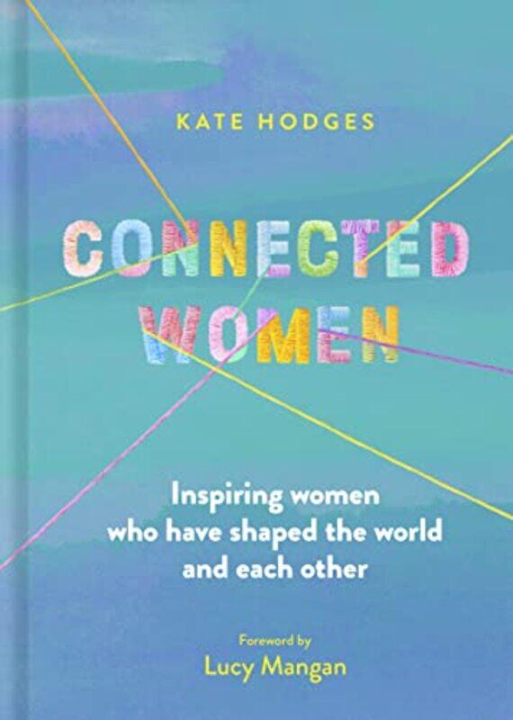 

Connected Women by Dr Robert Wellington College UK Cromarty-Hardcover