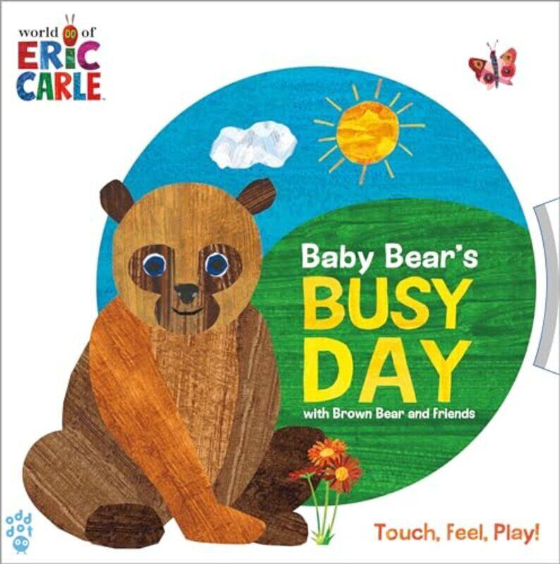 

Baby Bears Busy Day With Brown Bear And Friends World Of Eric Carle By Eric Carle & Odd Dot Illustrated By Eric Carle Paperback