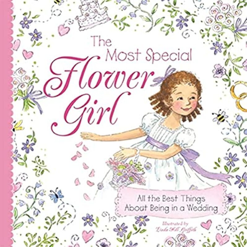 The Most Special Flower Girl: All the Best Things About Being in a Wedding , Hardcover by Griffith, Linda - Sourcebooks