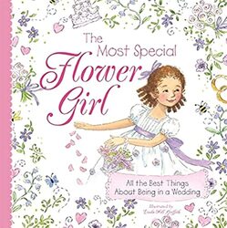 The Most Special Flower Girl: All the Best Things About Being in a Wedding , Hardcover by Griffith, Linda - Sourcebooks