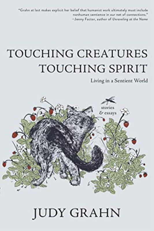 

Touching Creatures Touching Spirit by Judy Grahn-Paperback