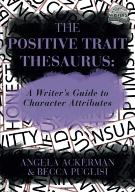 

The Positive Trait Thesaurus Ackerman, Angela - Puglisi, Becca Paperback