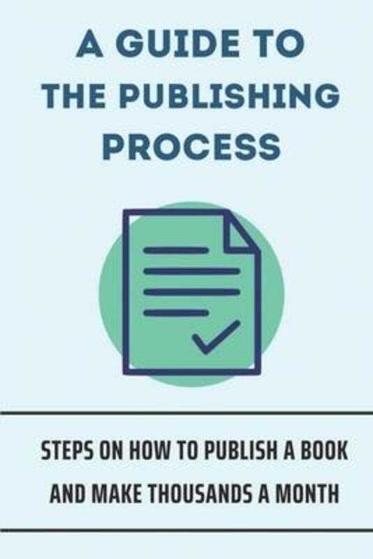 Guide To The Publishing Process,Paperback,ByLuise Delagol