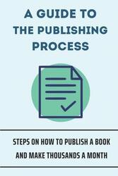 Guide To The Publishing Process,Paperback,ByLuise Delagol