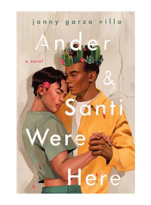 

Ander and Santi Were Here A Novel, Hardcover Book, By: Jonny Garza Villa