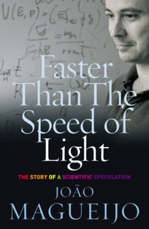 

Faster Than The Speed Of Light by Joao Magueijo-Paperback