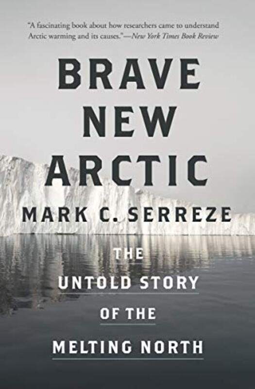 

Brave New Arctic by Mark C Serreze-Paperback