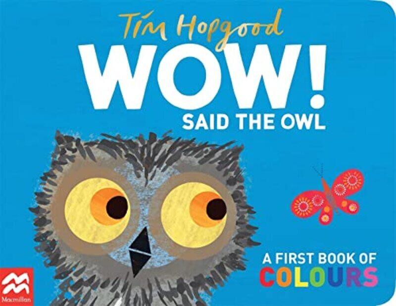 

WOW! Said the Owl: A first book of colours , Paperback by Hopgood, Tim