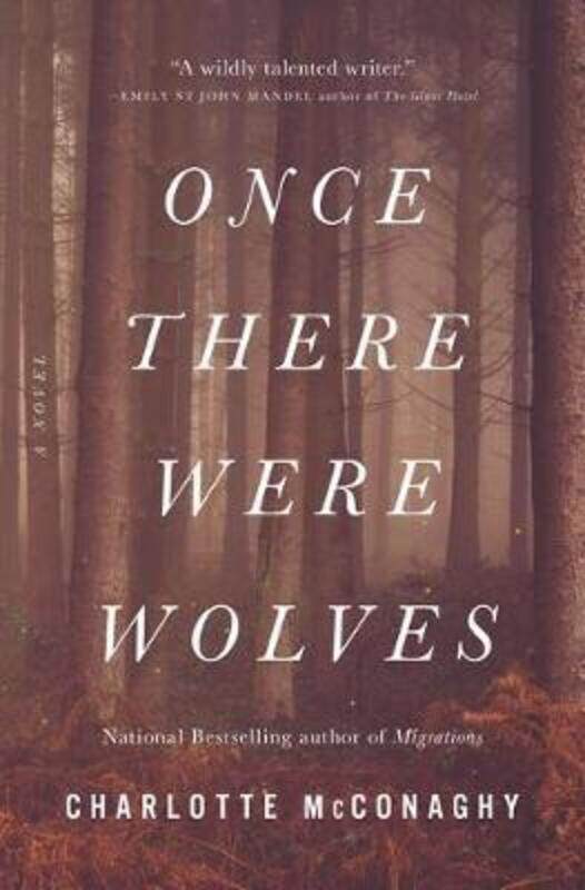 

Once There Were Wolves.Hardcover,By :McConaghy, Charlotte