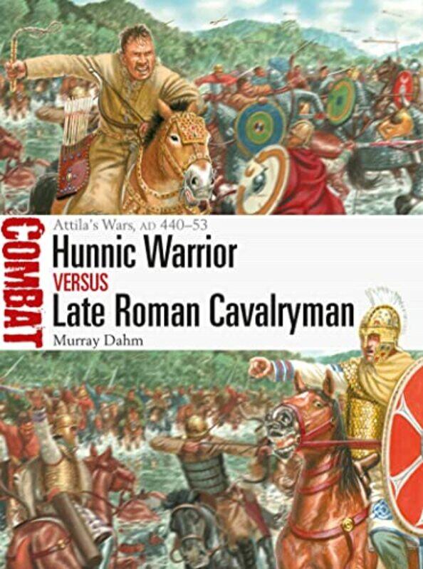 

Hunnic Warrior vs Late Roman Cavalryman by Dr Murray DahmGiuseppe Rava-Paperback